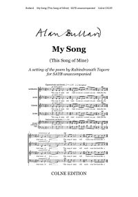 Bullard: My Song (This Song of Mine) SATB published by Colne